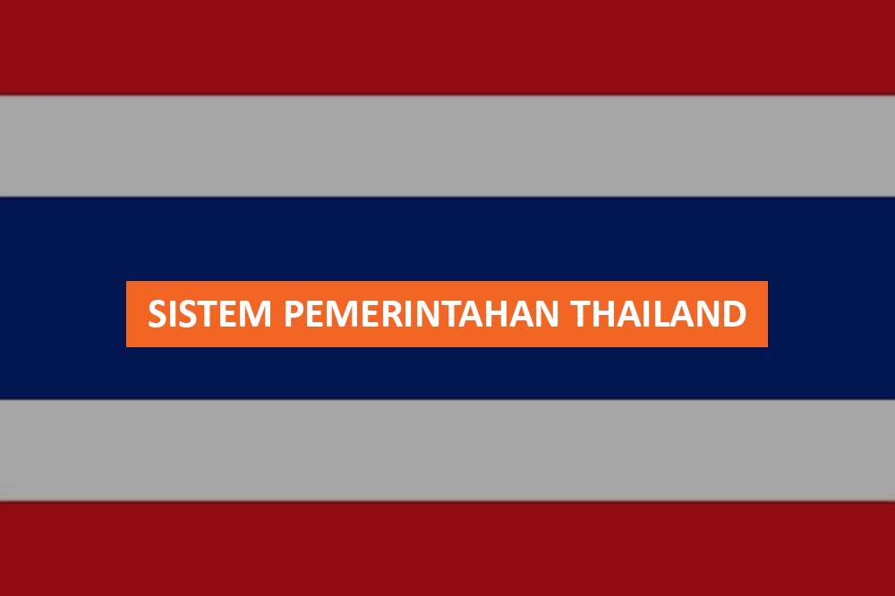 SISTEM PEMERINTAHAN THAILAND