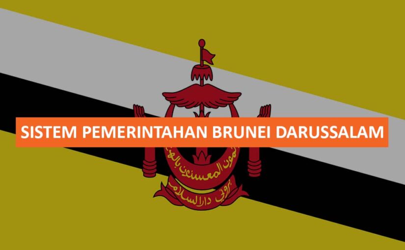 Sistem Pemerintahan Brunei Darussalam