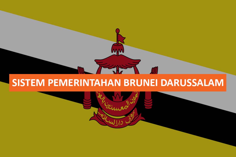 Sistem Pemerintahan Brunei Darussalam