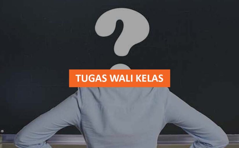 TUGAS WALI KELAS