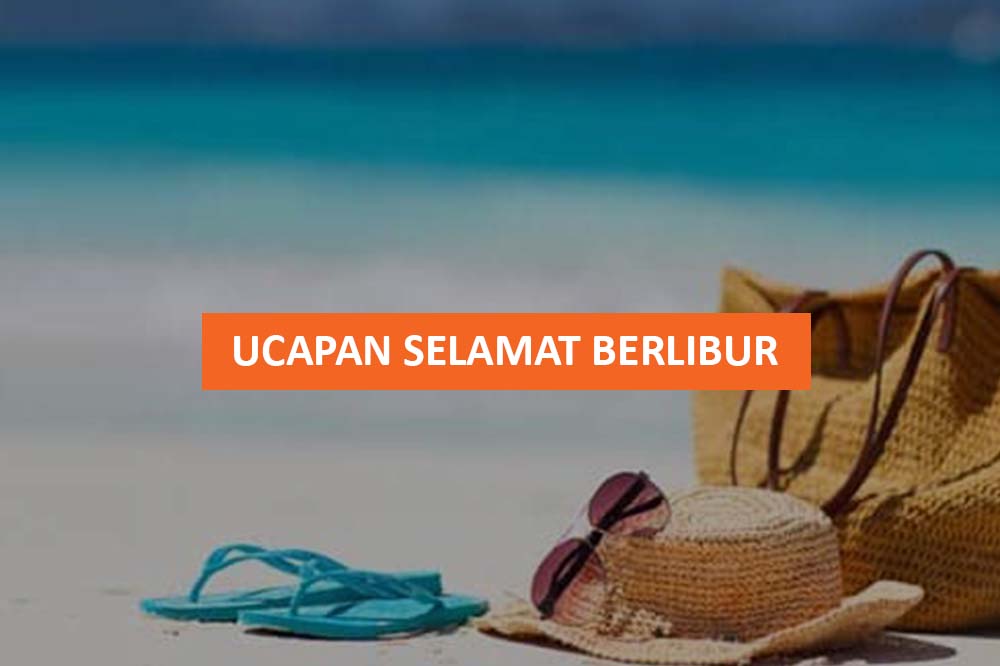 UCAPAN SELAMAT BERLIBUR