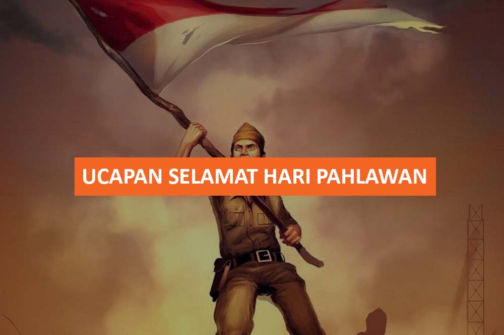 UCAPAN SELAMAT HARI PAHLAWAN