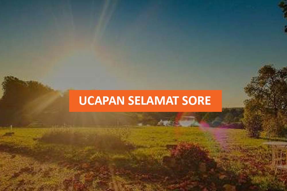 UCAPAN SELAMAT SORE